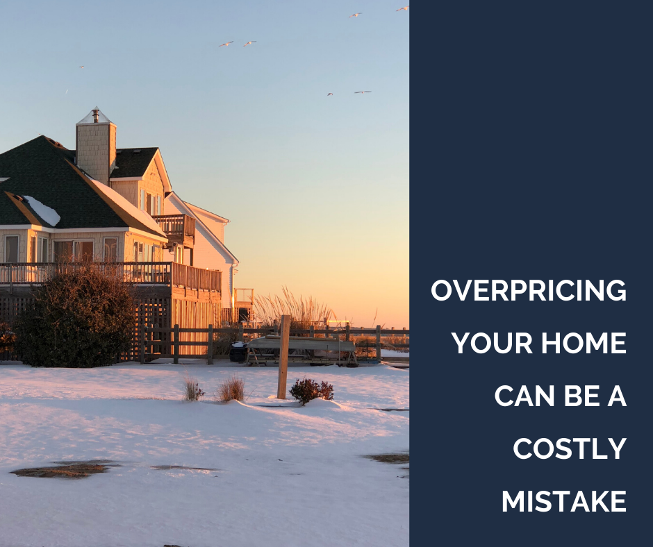Overpricing Your Home Can Be A Costly Mistake